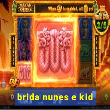 brida nunes e kid